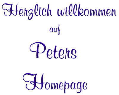 Herzlich willkommen auf Peters Homepage